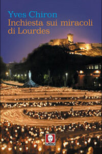 Libro Inchiesta sui miracoli di Lourdes di Yves Chiron - ean 9788871805771 - Lindau