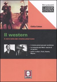 Libro western. Il vero volto del cinema americano di Clélia Cohen - ean 9788871805948 - Lindau