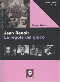 Libro Jean Renoir. La regola del gioco di Francis Vanoye - ean 9788871806235 - Lindau