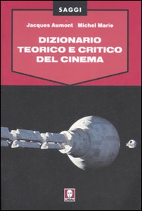 Libro Dizionario teorico e critico del cinema di Jacques Aumont; Michel Marie - ean 9788871806488 - Lindau
