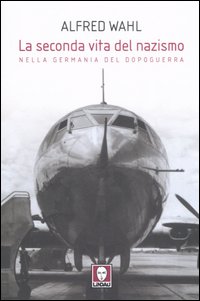 Libro seconda vita del nazismo nella Germania del dopoguerra di Alfred Wahl - ean 9788871806624 - Lindau