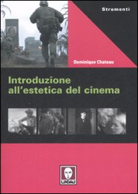 Libro Introduzione all'estetica del cinema di Dominique Chateau - ean 9788871806907 - Lindau