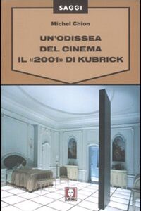 Libro odissea del cinema. Il «2001» di Kubrick di Michel Chion - ean 9788871807201 - Lindau