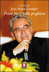 Libro Primi passi nella preghiera di Jean-Marie Lustiger - ean 9788871807768 - Lindau