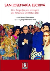 Libro San Josemaría Escrivà. Una biografia per immagini del fondatore dell'Opus Dei di  - ean 9788871809182 - Lindau