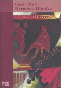 Libro Hermes e Dioniso di Ginette Paris - ean 9788871862989 - Moretti & Vitali