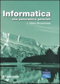 Libro Informatica. Una panoramica generale di J. Glenn Brookshear - ean 9788871923024 - Pearson