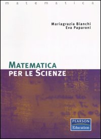 Libro Matematica per le scienze di Mariagrazia Bianchi; Eva Paparoni - ean 9788871923192 - Pearson