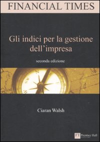 Libro indici per la gestione dell'impresa di Ciaran Walsh - ean 9788871924977 - Pearson