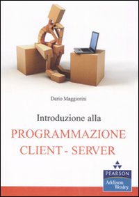 Libro Introduzione alla programmazione client-server di Dario Maggiorini - ean 9788871925462 - Pearson