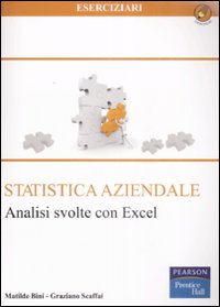 Libro Statistica aziendale. Analisi svolte con Excel di Matilde Bini; Graziano Scaffai - ean 9788871925479 - Pearson