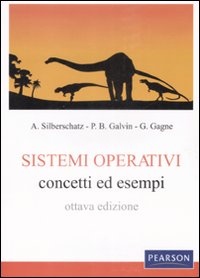 Libro Sistemi operativi. Concetti ed esempi di Abraham Silberschatz; Peter Baer Galvin; Greg Gagne - ean 9788871925691 - Pearson