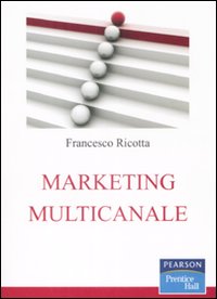 Libro Marketing multicanale di Francesco Ricotta - ean 9788871925745 - Pearson