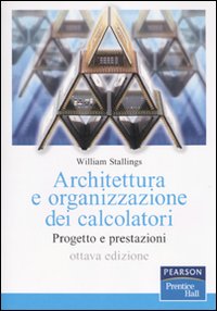 Libro Architettura e organizzazione dei calcolatori. Progetto e prestazioni di William Stallings - ean 9788871925974 - Pearson