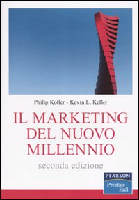 Libro marketing del nuovo millennio di Philip Kotler; Kevin L. Keller - ean 9788871926063 - Pearson
