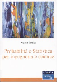 Libro Probabilità e statistica per ingegneria e scienze di Marco Boella - ean 9788871926186 - Pearson