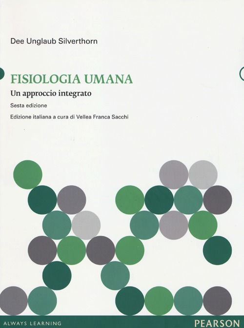Libro Fisiologia umana. Un approccio integrato di Dee U. Silverthorn - ean 9788871929637 - Pearson