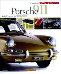 Libro Porsche 911. Articoli e prove dal 1963 al 1993. Il meglio di Quattroruote di  - ean 9788872126424 - Editoriale Domus