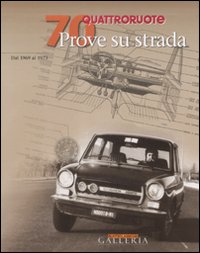 Libro Settanta prove su strada dal 1969-1973. Quattroruote di  - ean 9788872126431 - Editoriale Domus