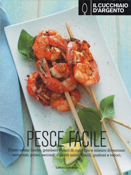 Libro Cucchiaio d'Argento. Pesce facile di Giovanna Camozzi - ean 9788872127667 - Cucchiaio d'Argento