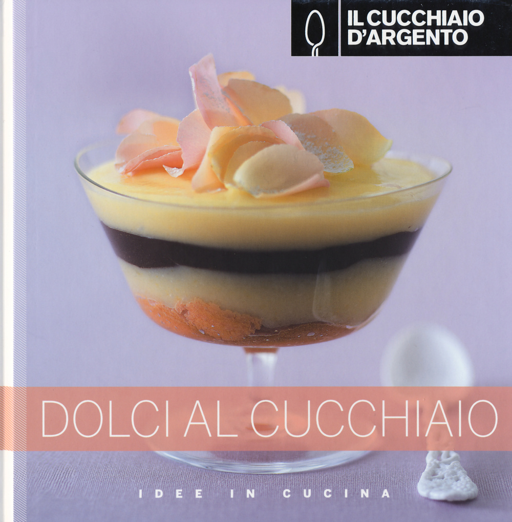 Libro Cucchiaio d'Argento. Dolci al cucchiaio di  - ean 9788872128787 - Cucchiaio d'Argento