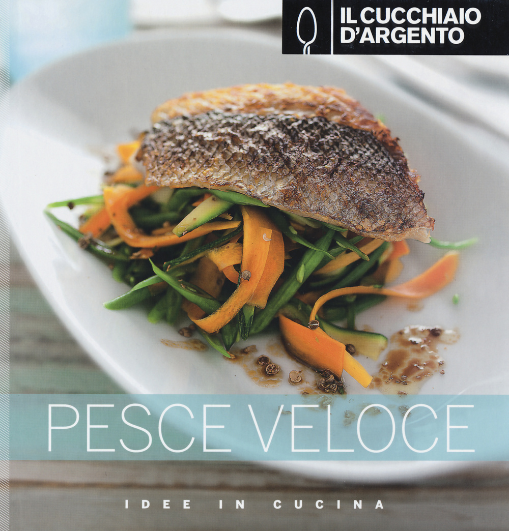 Libro Cucchiaio d'Argento. Pesce veloce di  - ean 9788872128794 - Cucchiaio d'Argento