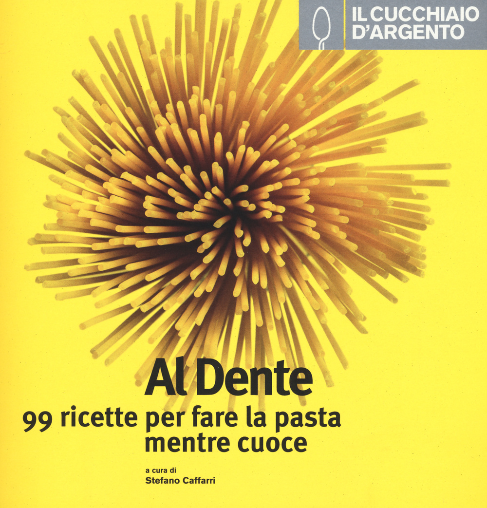 Libro Cucchiaio d'Argento. Al dente di  - ean 9788872128817 - Cucchiaio d'Argento