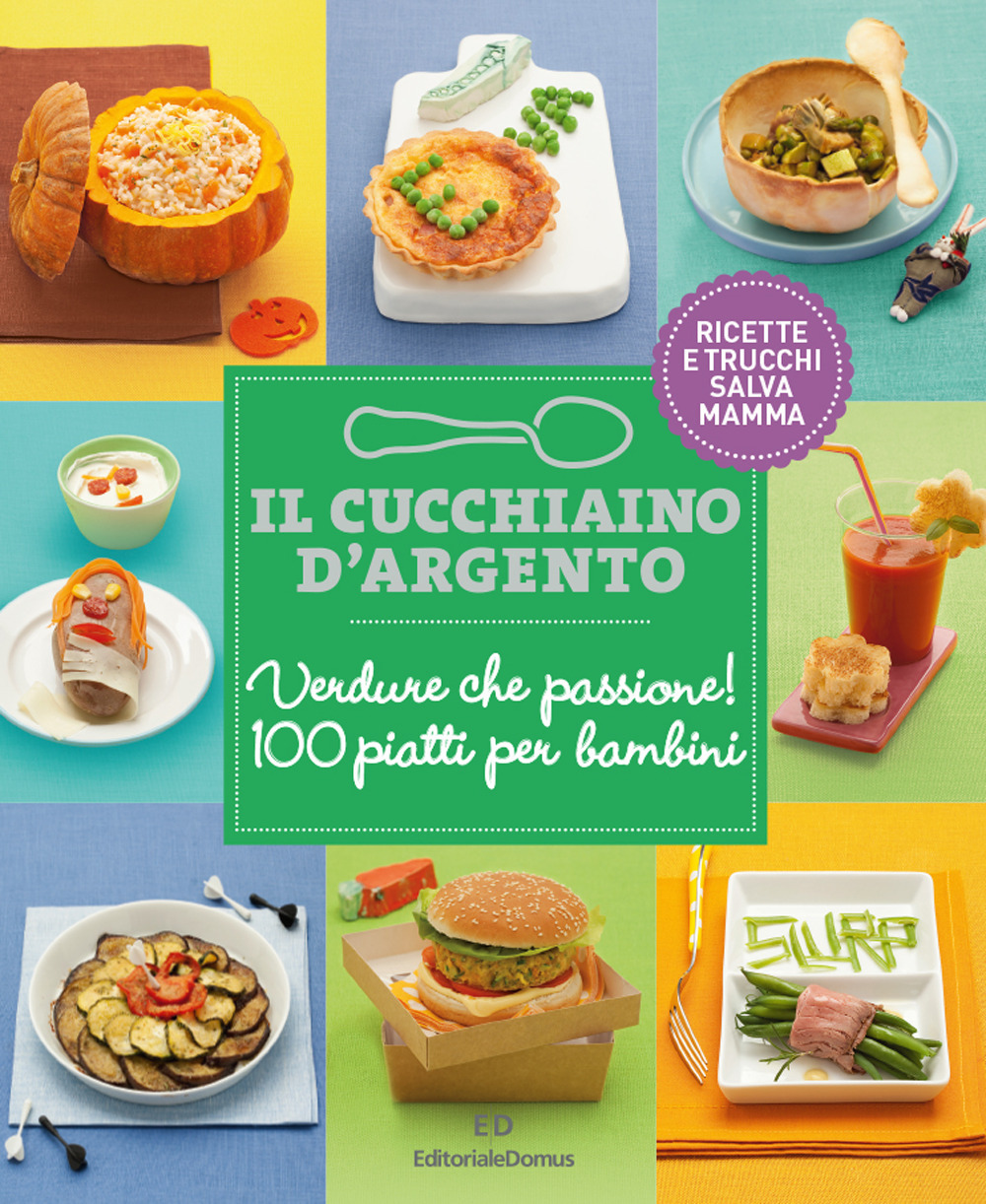 Libro Cucchiaio d'Argento: Verdure che passione! 100 piatti per bambini di Giovanna Camozzi - ean 9788872129692 - Editoriale Domus