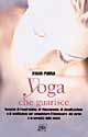 Libro Yoga che guarisce di Svami Purna - ean 9788872171547 - Pan Libri