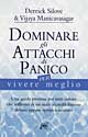 Libro Dominare gli attacchi di panico di Derrick Silove; Vijaya Manicavasagar - ean 9788872171653 - Pan Libri