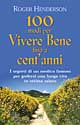 Libro Cento modi per vivere bene fino a cent'anni di Roger Henderson - ean 9788872171738 - Pan Libri