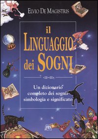 Libro linguaggio dei sogni di Elvio De Magistris - ean 9788872171820 - Pan Libri