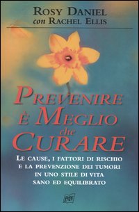 Libro Prevenire è meglio che curare di Rosy Daniel; Rachel Ellis - ean 9788872171837 - Pan Libri