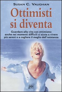 Libro Ottimisti si diventa di Susan C. Vaughan - ean 9788872171851 - Pan Libri