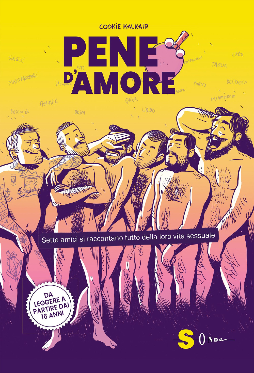 Libro Pene d'amore. Sette amici si raccontano tutto della loro vita sessuale di Cookie Kalkair - ean 9788872241608 - Sonda