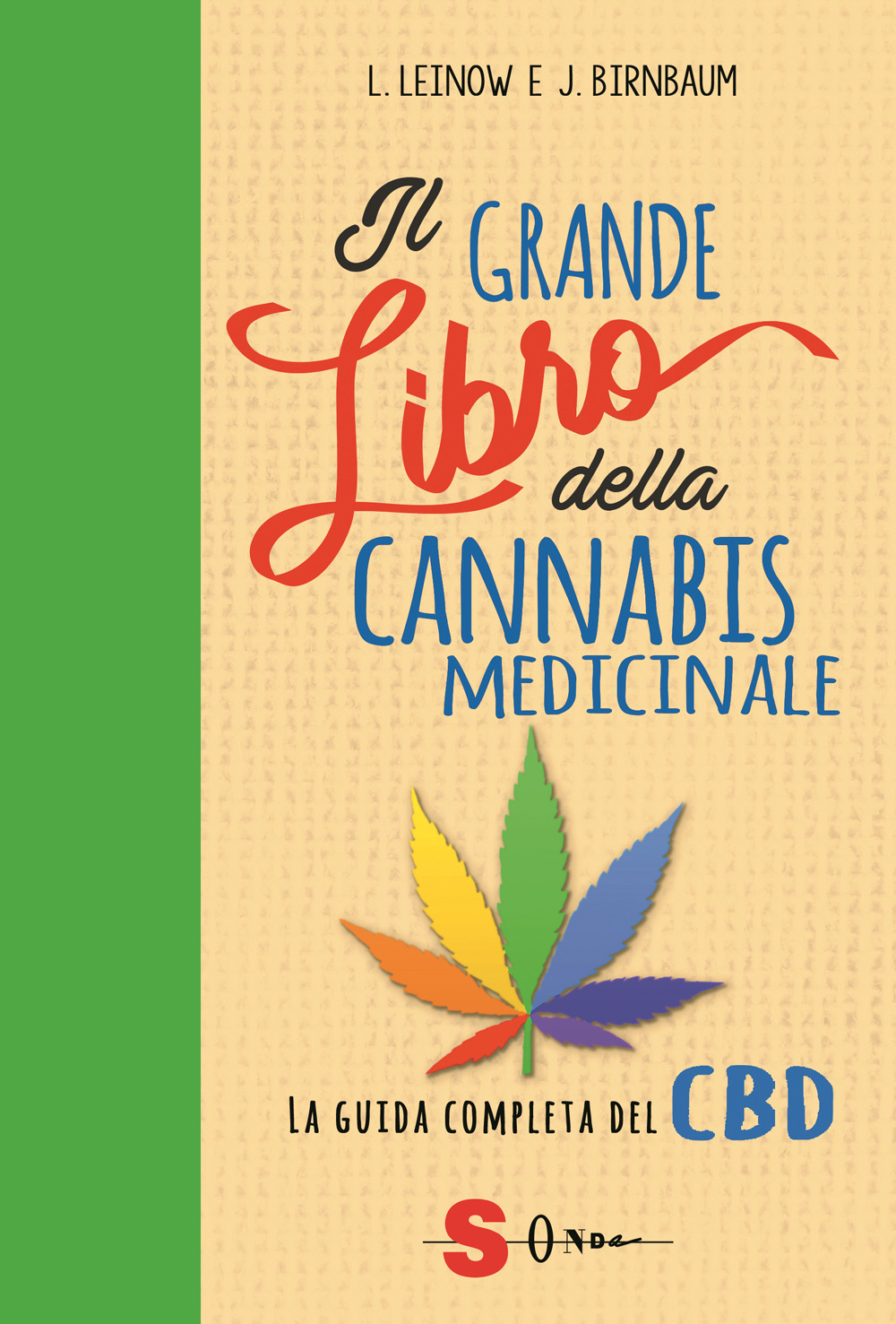 Libro grande libro della cannabis medicinale. La guida completa del CBD di Leonard Leinow; Juliana Birnbaum - ean 9788872241868 - Sonda