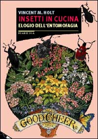 Libro Perché non mangiare gli insetti? di Vincent M. Holt - ean 9788872266014 - Stampa Alternativa