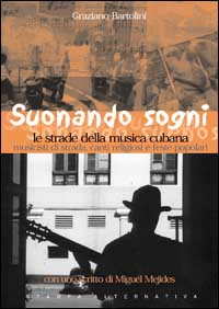 Libro Suonare sogni a Cuba. Tocar sueños en Cuba di Graziano Bartolini; Miguel Mejides - ean 9788872267110 - Stampa Alternativa