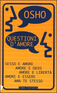 Libro Questioni d'amore di Osho - ean 9788872267950 - Stampa Alternativa