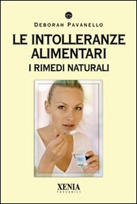 Libro intolleranze alimentari. I rimedi naturali di Deborah Pavanello - ean 9788872736630 - Xenia