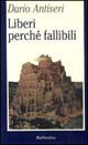 Libro Liberi perché fallibili di Dario Antiseri - ean 9788872843765 - Rubbettino