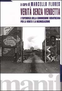 Libro Verità senza vendetta. Materiali della commissione sudafricana per la verità e la riconciliazione di  - ean 9788872851746 - Manifestolibri