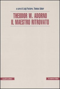 Libro Theodor W. Adorno. Il maestro ritrovato di  - ean 9788872854990 - Manifestolibri