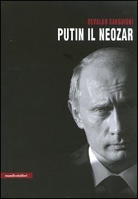 Libro Putin il neozar. Dal KGB all’aggressione dell’Ucraina di Osvaldo Sanguigni - ean 9788872855256 - Manifestolibri