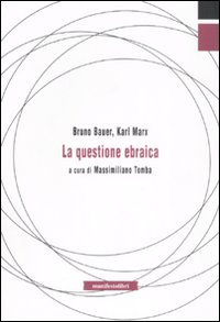 Libro questione ebraica di Bruno Bauer; Karl Marx - ean 9788872855331 - Manifestolibri