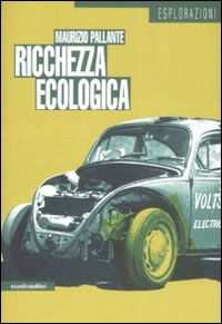 Libro Ricchezza ecologica di Maurizio Pallante - ean 9788872855522 - Manifestolibri