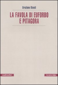 Libro favola di Euforbo e Pitagora di Graziano Biondi - ean 9788872855638 - Manifestolibri