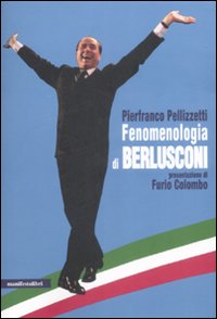 Libro Fenomenologia di Berlusconi di Pierfranco Pellizzetti - ean 9788872855683 - Manifestolibri