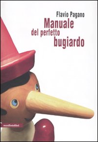 Libro Manuale del perfetto bugiardo di Flavio Pagano - ean 9788872856178 - Manifestolibri