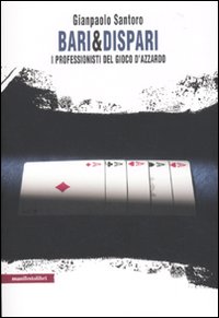Libro Bari & dispari. I professionisti del gioco d'azzardo di Giampaolo Santoro - ean 9788872856260 - Manifestolibri